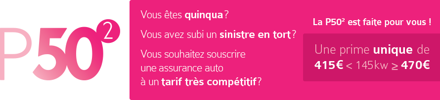 La P50², Assurance Auto Assurance Auto pour les + de 50 ans avec 1 sinistre