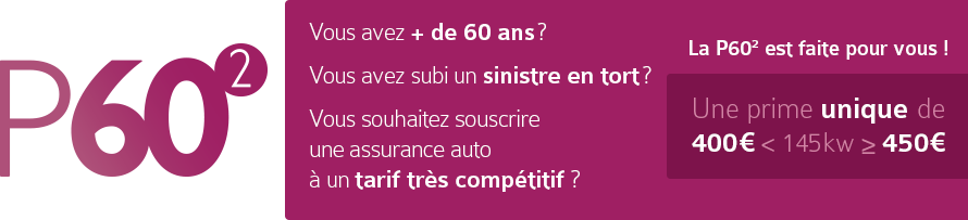 La P60², Assurance Auto Assurance Auto pour les + de 60 ans avec 1 sinistre